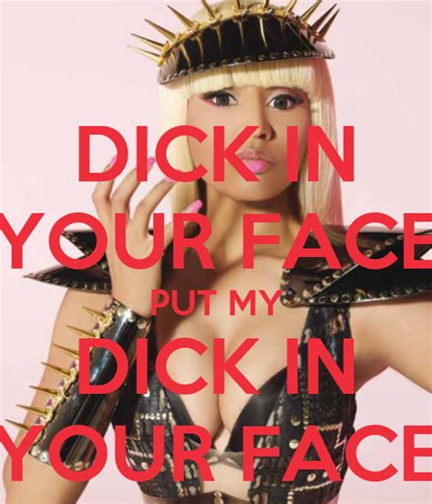 Dick In Your Face Put My Dick In Your Face Poster By