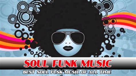 Best Soul Funk Music Of All Time ♥♥ Greatest Hits Soul Funk Songs Youtube
