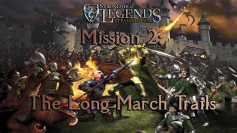 Stronghold Legends Steam Edition The Long March Trails Mission 2