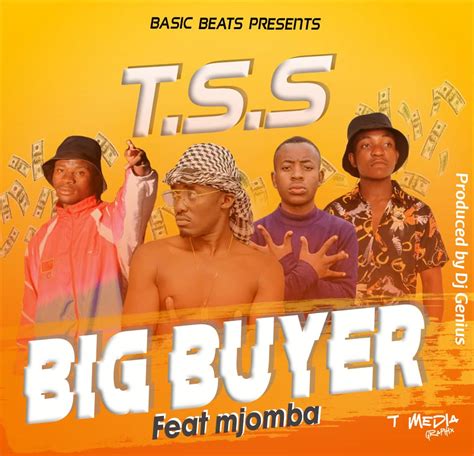 Download Mp3 Tss Ft Mjomba Big Buyer Prod By Dj Genius