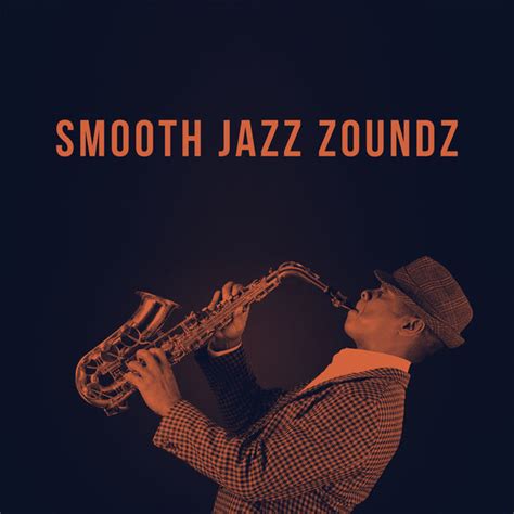 Smooth Jazz Zoundz Smooth Jazz Sax Instrumentals Télécharger Et