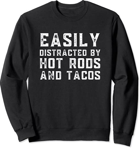 Easily Distracted By Hot Rods And Tacos Shirt Hot Rods Tacos Sweatshirt