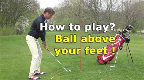 How To Play A Golfball Above Your Feet Youtube