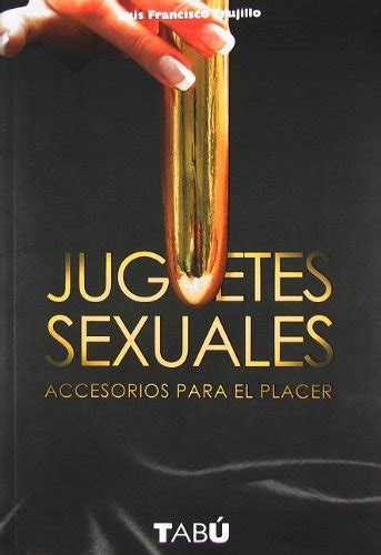 Juguetes Sexuales Accesorios Para El Placer 9786074530049 Iberlibro