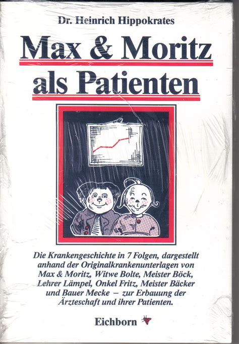 Max Und Moritz Als Patienten Die Krankheitsgeschichte In 7 Folgen