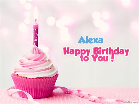 Happy Birthday Alexa Pictures Congratulations