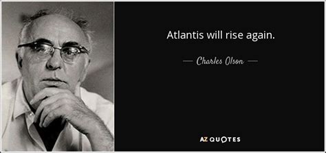 Find the perfect quotation, share the best one or create your own! TOP 25 ATLANTIS QUOTES (of 74) | A-Z Quotes
