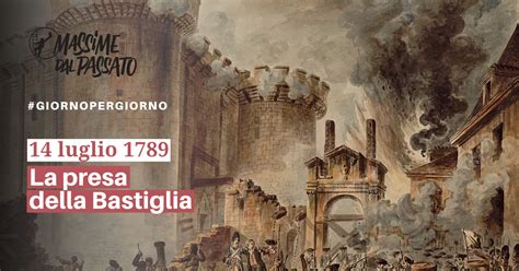 Home people attualità 14 luglio 1789: 14 Luglio 1789 - La presa della Bastiglia | | giornopergiorno