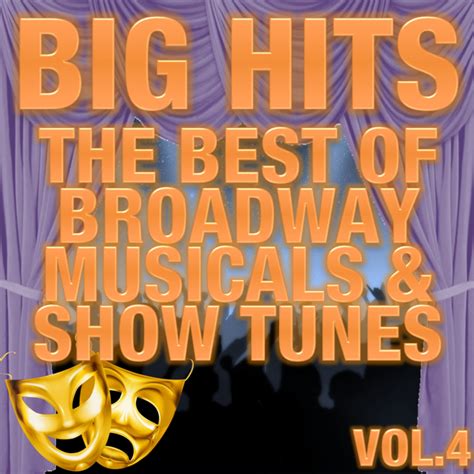Big Hits The Best Of Broadway Musicals And Show Tunes Vol 4 музыка из
