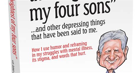 You Are Not The Brightest Of My Four Sons And Other Depressing Things That Have Been Said