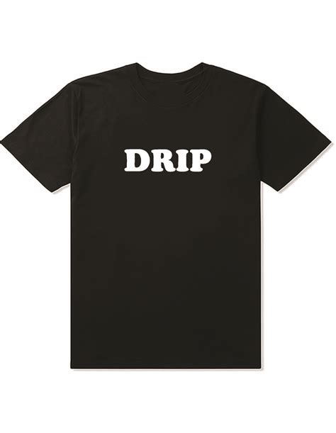 Drip T Shirt Ukclothesstorecom T Shirt Print Clothes Shirts