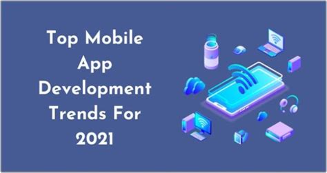 Top Mobile App Development Trends For 2021 Techcolite