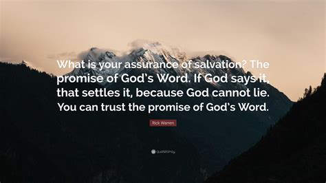 Rick Warren Quote: “What is your assurance of salvation? The promise of