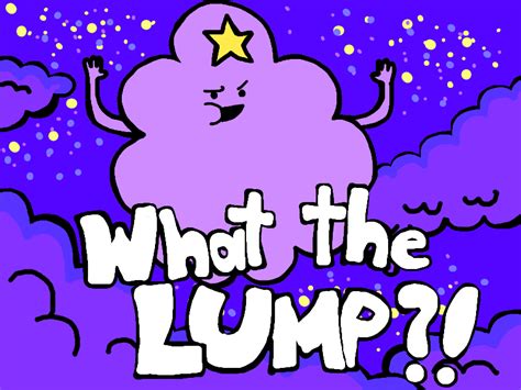 What The Lump Princess Adventure Adventure Time Adventure