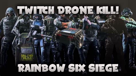 Twitch Drone Kill Rainbow Six Siege Operation Health Youtube