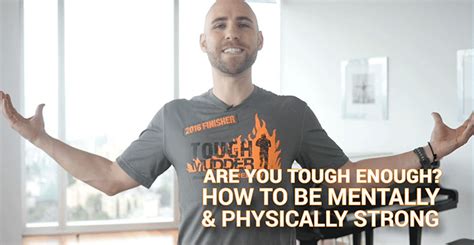 Are You Tough Enough How To Be Mentally And Physically Strong