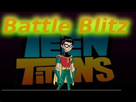 Then you made a good choice by picking teen titans battle blitz. Teen-Titans Battle Blitz - Robin walkthrough - YouTube