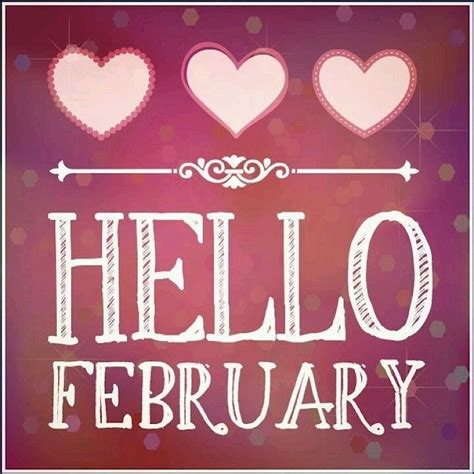 Hello February Hello February Quotes February Birthday Welcome