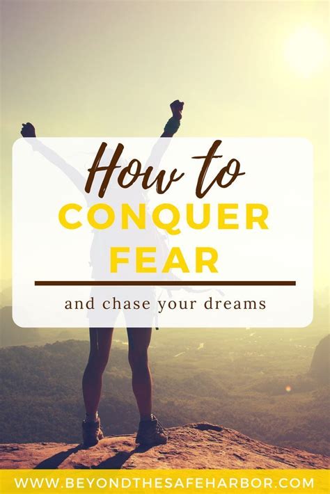 Conquering Fear How To Find The Courage To Do It Anyway Conquering
