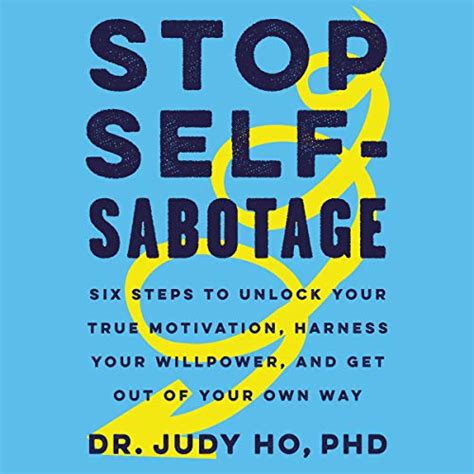 Stop Self Sabotage Six Steps To Unlock Your True