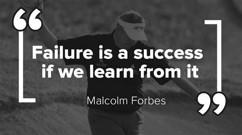 Failure Is Success If We Learn From It Malcolm Forbes Youtube