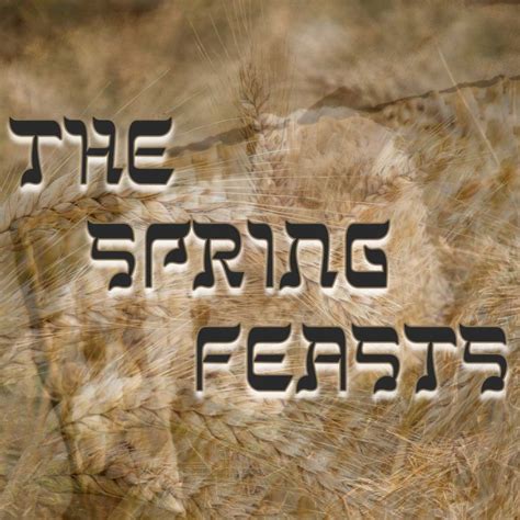 Lion And Lamb Ministries Podcast The Spring Feasts Episode 4 The