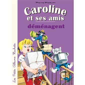 Caroline - Caroline et ses amis déménagent - Pierre Probst - broché ...