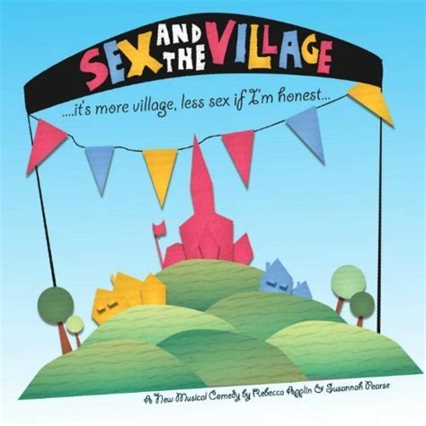 Sex And The Village By Sex And The Village Sex And The Village A Comedy