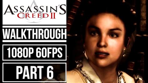ASSASSIN S CREED 2 Gameplay Walkthrough Part 6 No Commentary 1080p