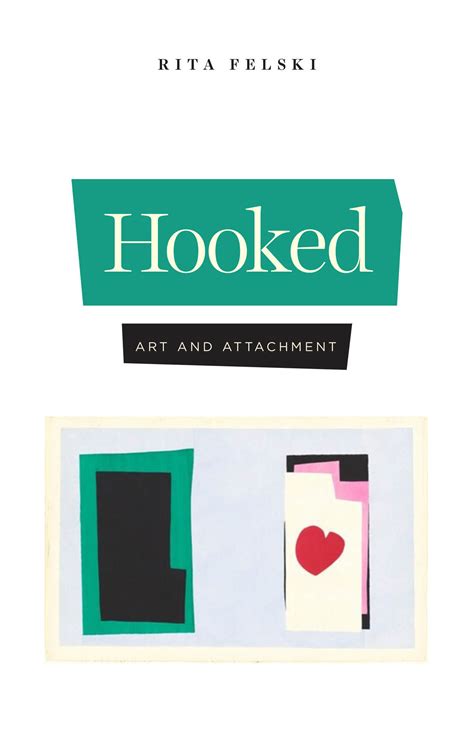 Hooked Art And Attachment Felski