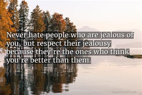 Quote Never Hate People Who Are Jealous Of Coolnsmart