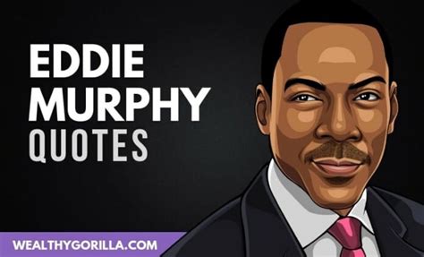 30 Eddie Murphy Quotes On Happiness Life And Worries 2024 Wealthy
