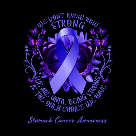 Stomach Cancer Awareness We Dont Know How Strong We Are Until Being