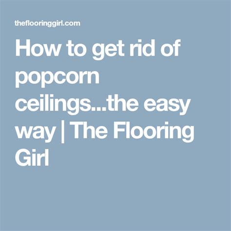 Removing popcorn ceilings can make a heck of a mess! How to get rid of popcorn ceilings...the easy way | The ...