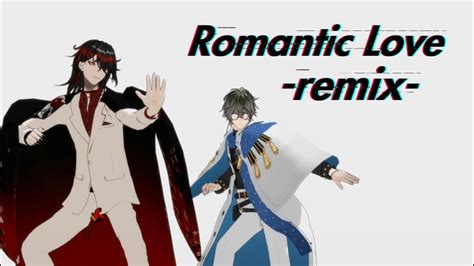 【にじさんじmmd】romantic Love Remix 【vox Akuma Ike Eveland】 Youtube