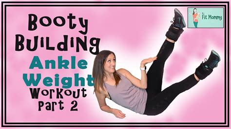 booty building ankle weight workout part 2 fit mommy youtube