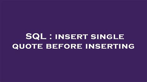 sql insert single quote before inserting youtube