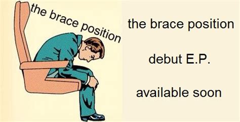 The Brace Position