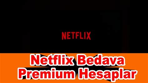 Netflix Bedava Premium Hesaplar G Ncel Yeni Hesaplar Yeni