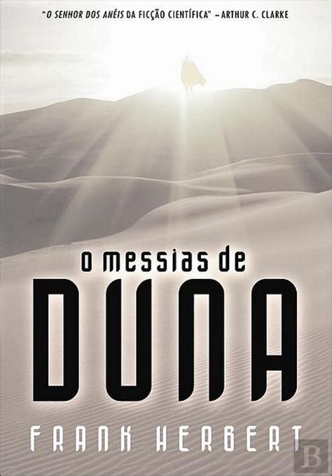 Segundo volume da série iniciada por duna, esta narrativa se concentra no plano psicológico. O Messias de Duna, Frank Herbert - Livro - Bertrand