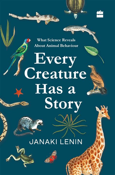 Every Creature Has A Story What Science Reveals About Animal