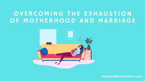 overcoming the exhaustion of motherhood and marriage