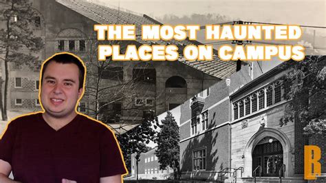 the most haunted places on campus youtube