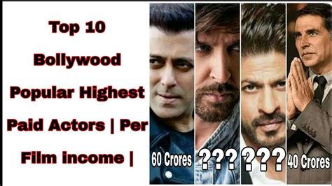 Top 10 Bollywood Popular Highest Paid Actors Per Film Income Salman