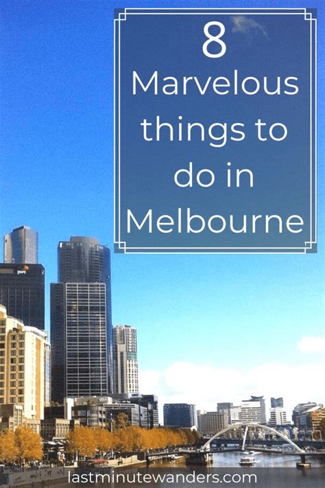 8 Marvelous Things To Do In Melbourne Australia Destinations