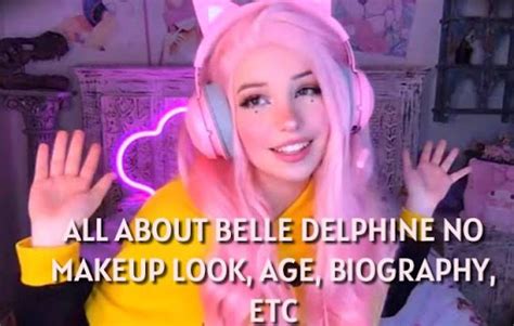 All About Belle Delphine No Makeup Look Age Biography Etc