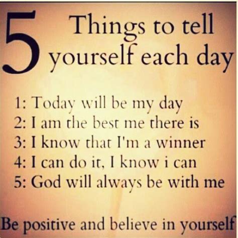Tell Yourself 5 Things Each Day Told You So I Can Do It