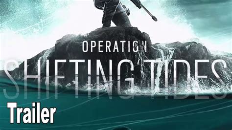 Rainbow Six Siege Operation Shifting Tides Gameplay Trailer Hd