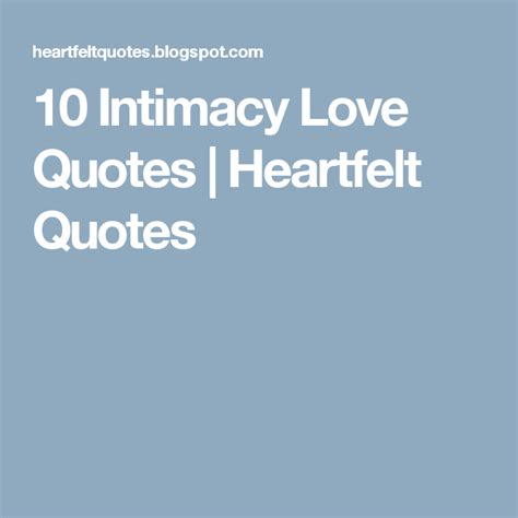10 Intimacy Love Quotes Heartfelt Quotes Love Quotes Heartfelt