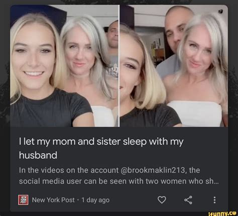 Let My Mom And Sister Sleep With My Husband In The Videos On The Account Brookmaklin213 The